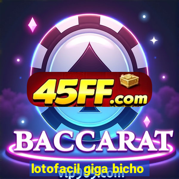 lotofacil giga bicho